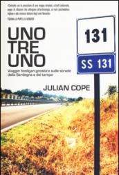 Uno tre uno. Viaggio hooligan gnostico sulle strade della Sardegna e del tempo