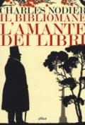 Il bibliomane. L'amante dei libri