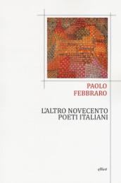 L'ALTRO NOVECENTO. POETI ITALIANI