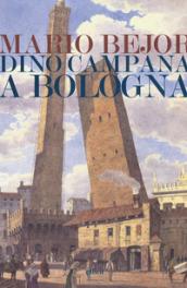 Dino Campana a Bologna 1911-1916