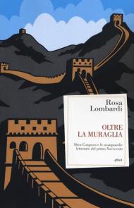 Oltre la muraglia. Shen Congwen e le avanguardie letterarie del primo Novecento