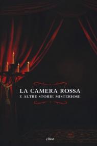 La camera rossa. E altre storie misteriose