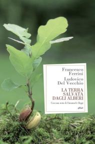 La terra salvata dagli alberi