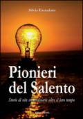 Pionieri del Salento. Storie di vite straordinarie oltre il loro tempo