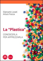 La «plastica». Conoscerla per apprezzarla