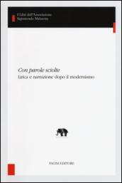 Con parole sciolte: Lirica e narrazione dopo il modernismo (I libri dell’Associazione Sigismondo Malatesta - Studi di letterature comparate)