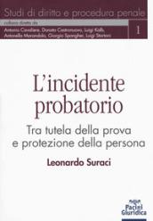 L'incidente probatorio. Tra tutela della prova e protezione della persona