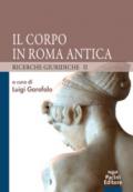 Il corpo in Roma antica. Ricerche giuridiche. 2.