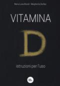 Vitamina D. Istruzioni per l'uso