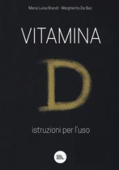 Vitamina D. Istruzioni per l'uso