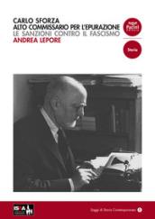 Carlo Sforza alto commissario per l'epurazione. Le sanzioni contro il fascismo