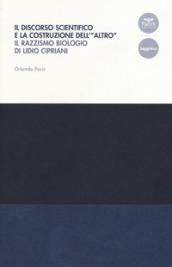 Il discorso scientifico e la costruzione dell'«altro». Il razzismo biologico di Lidio Cipriani