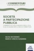 Società a partecipazione pubblica. Commento al D.Lgs 19 agosto 2016, n. 175 e D.Lgs. 16 giugno 2017, n. 100 (c.d. correttivo)