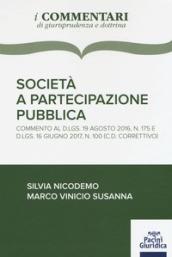 Società a partecipazione pubblica. Commento al D.Lgs 19 agosto 2016, n. 175 e D.Lgs. 16 giugno 2017, n. 100 (c.d. correttivo)