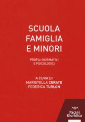 Scuola famiglia e minori. Profili normativi e psicologici