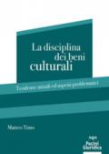 La disciplina dei beni culturali. Tendenze attuali ed aspetti problematici