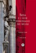 Siena e i suoi personaggi nei secoli. Ediz. illustrata. 1.