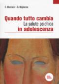 Quando tutto cambia. La salute psichica in adolescenza