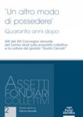 Un altro modo di possedere. Quaranta anni dopo. Atti del XIII Convegno annuale del Centro studi sulle proprietà collettive e la cultura del giurista 