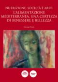 Nutrizione, società e arte: l'alimentazione mediterranea, una certezza di benessere e bellezza