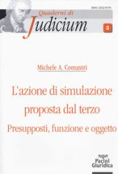 L'azione di simulazione proposta dal terzo. Presupposti, funzione e oggetto