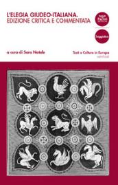 L'elegia giudeo-italiana. Ediz. critica e commentata