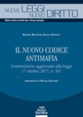 Il nuovo codice antimafia. Commentario aggiornato alla legge 17 ottobre 2017, n. 161