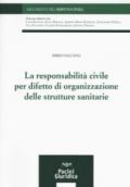 La responsabilità civile per difetto di organizzazione delle strutture sanitarie