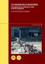 Le stagioni della Resistenza. L'insegnamento culturale e civile di Ivano Tognarini