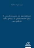 Coordinamento tra giurisdizioni nello spazio di giustizia europeo: an update