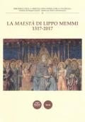 La «Maestà» di Lippo Memmi 1317-2017. Atti della Giornata di studi (San Gimignano, 28 ottobre 2017). Ediz. illustrata