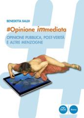 #opinione immediata. Opinione pubblica, post-verità e altre menzogne