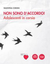 Non sono d'accordo! Adolescenti in corsia