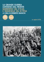 La Grande Guerra lontano dal fronte. Barberino Val d'Elsa e Tavarnelle Val di Pesa