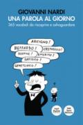 Una parola al giorno. 365 vocaboli da riscoprire e salvaguardare