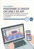 Insegnare le lingue on line e su app. Strategie, aspetti culturali, inclusione e performance nell'apprendimento linguistico