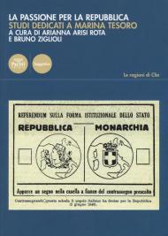 La passione per la Repubblica. Studi dedicati a Marina Tesoro