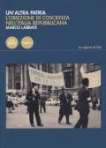 Un' altra patria. L'obiezione di coscienza nell'Italia repubblicana