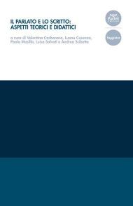 Il parlato e lo scritto: aspetti teorici e didattici