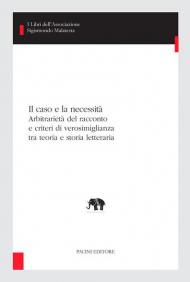 Il caso e la necessità. Arbitrarietà del racconto e criteri di verosimiglianza tra teoria e storia letteraria