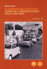 Le Olimpiadi della bellezza. Storia del concorso di Miss Italia (1946-1964)