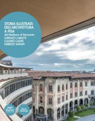 Storia illustrata dell'architettura a Pisa. Dal Medioevo al Novecento. Ediz. illustrata