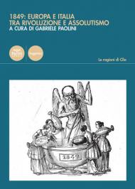 1849: Europa e Italia tra rivoluzione e assolutismo