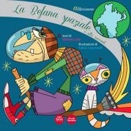 A Marianeve la befana spaziale. Ediz. a colori