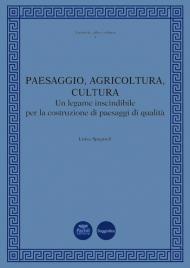 Paesaggio, agricoltura, cultura. Un legame inscindibile per la costruzione di paesaggi di qualità