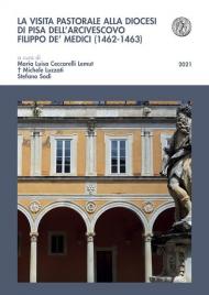 La visita pastorale alla diocesi di Pisa dell'arcivescovo Filippo de' Medici (1462-1463)