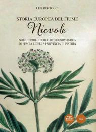 Storia europea del fiume Nievole. Note etimologiche e di toponomastica di Pescia e della provincia di Pistoia