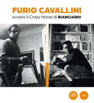 Furio Cavallini ovvero il Crazy Horse di Bianciardi