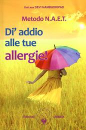 Metodo N.A.E.T. Di' addio alle tue allergie!