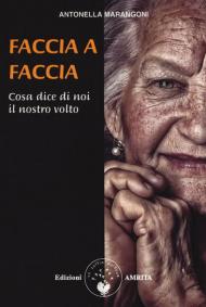 Faccia a faccia cosa dice di noi il nostro viso